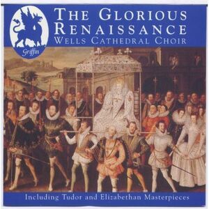 Wells Cathedral Choir - Glorious Renaissance  CD